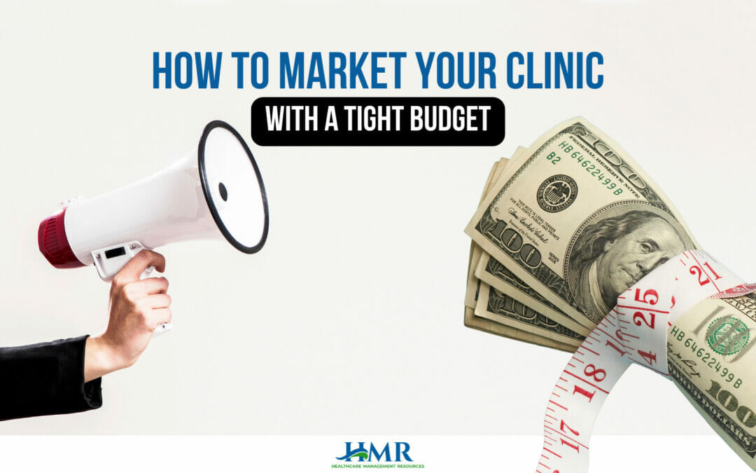 How To Market a New Clinic with a Tight Budget