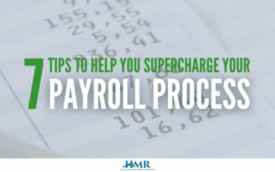 7 Tips to Help You Supercharge Your Payroll Process