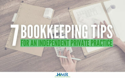 7 Bookkeeping Tips For An Independent Private Practice
