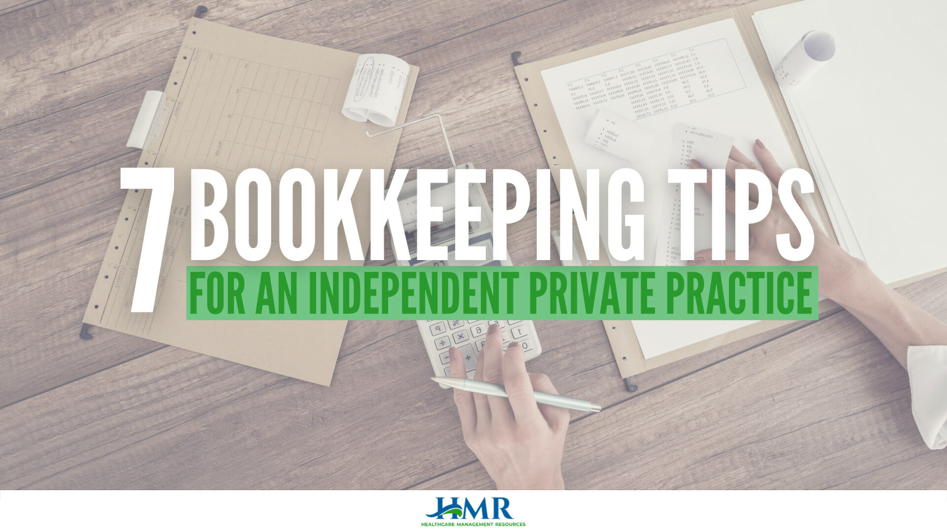 7 Bookkeeping Tips For An Independent Private Practice