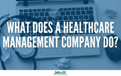 What Does a Healthcare Management Company Do?