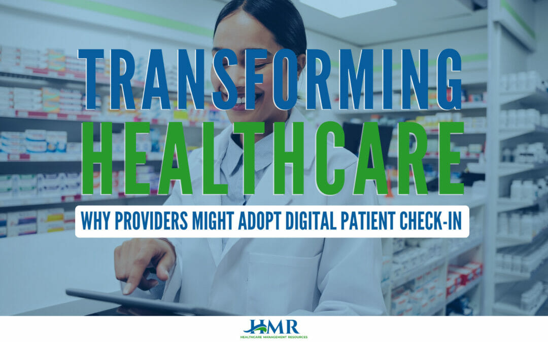 Transforming Healthcare: Why Providers Might Adopt Digital Patient Check-In