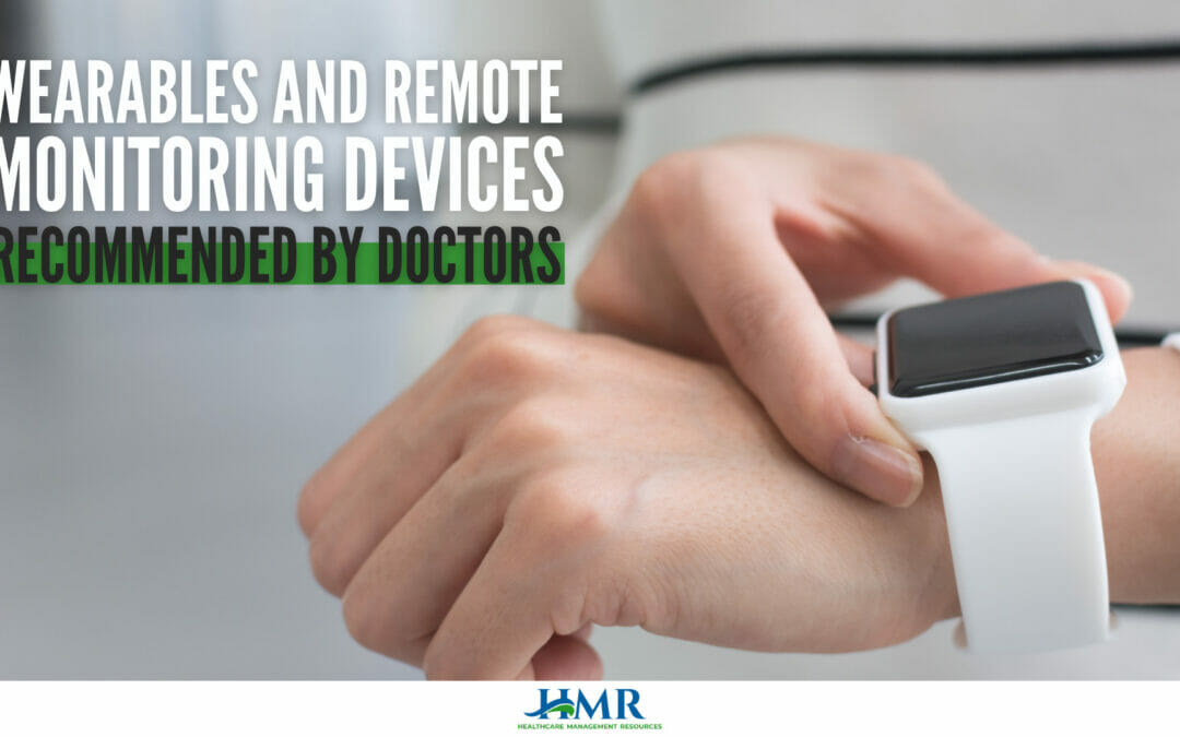 Wearables and Remote Monitoring Devices Recommended by Doctors