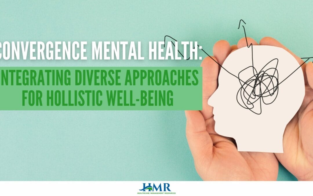 Convergence Mental Health: Integrating Diverse Approaches for Holistic Well-Being