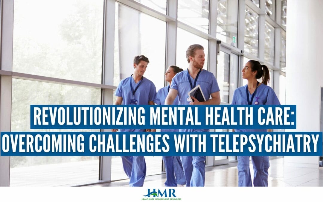 Revolutionizing Mental Health Care: Overcoming Challenges with Telepsychiatry